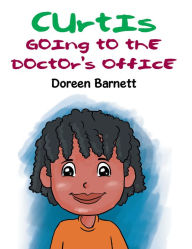 Title: Curtis Going to the Doctor'S Office, Author: Doreen Barnett