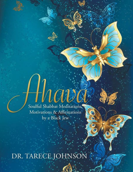 Ahava: Soulful Shabbat Meditations, Motivations & Affirmations by a Black Jew