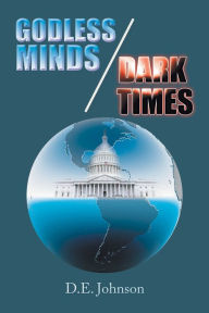 Title: Godless Minds / Dark Times, Author: D.E. Johnson