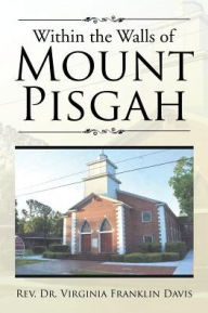 Title: Within the Walls of Mount Pisgah, Author: Virginia Franklin Davis