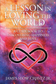 Title: A Lesson in Loving the World: A Guidebook to Discovering Happiness and Love, Author: Meeresrauschen NaturgerÃusche