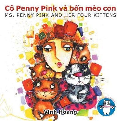 Cï¿½ Penny Pink vï¿½ bốn mï¿½o con: Ms. PENNY PINK AND HER FOUR KITTENS