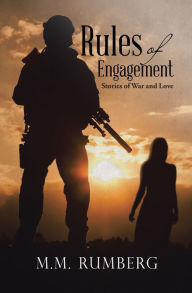 Title: Rules of Engagement: Stories of War and Love, Author: M.M. Rumberg