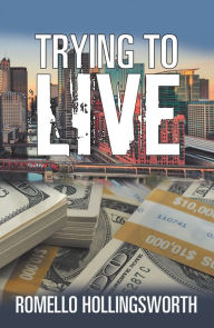 Title: Trying to Live, Author: Romello Hollingsworth