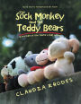 The Sock Monkey and the Teddy Bears: I'M a Part of You. You'Re a Part of Me.