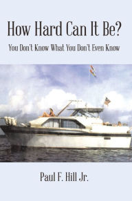 Title: How Hard Can It Be?: You Don't Know What You Don't Even Know, Author: Allan Cate Y Su Orquesta