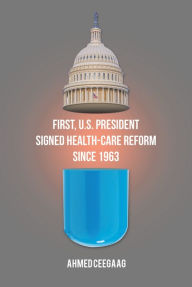 Title: First, U.S. President Signed Health-Care Reform Since 1963, Author: Ahmed Ceegaag