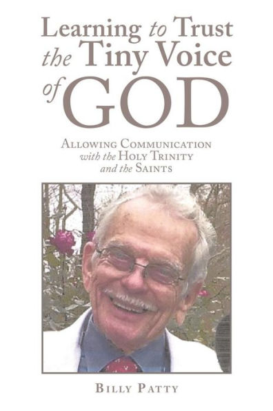 Learning to Trust the Tiny Voice of God: Allowing Communication with Holy Trinity and Saints