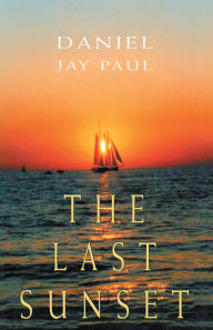 Title: The Last Sunset, Author: Daniel Jay Paul