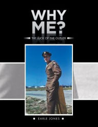 Title: Why Me?: The Luck of the Outlier, Author: Earle Jones