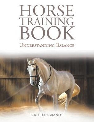 Horse Training Book: Understanding Balance