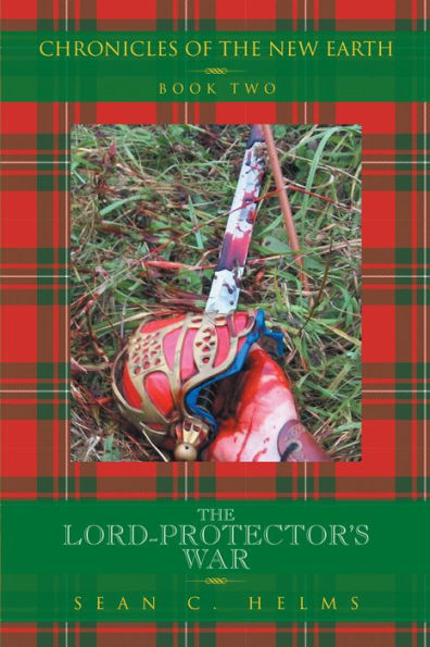 The Lord-Protector'S War: Chronicles of the New Earth Book Two: