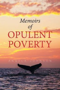 Memoirs of Opulent Poverty