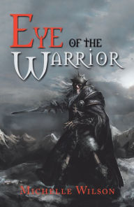Title: Eye of the Warrior, Author: Michelle Wilson