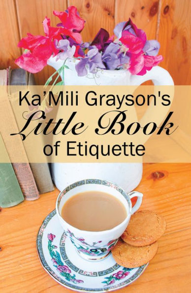 Ka'Mili Grayson's Little Book of Etiquette