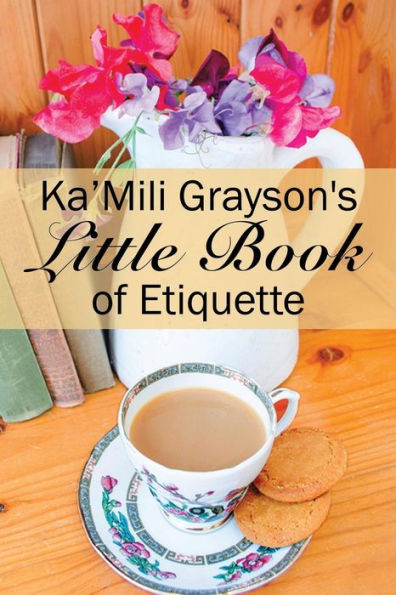 Ka'Mili Grayson's Little Book of Etiquette