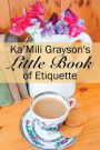 Ka'Mili Grayson's Little Book of Etiquette