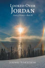 Looked over Jordan: Land of Promise - Book Iii