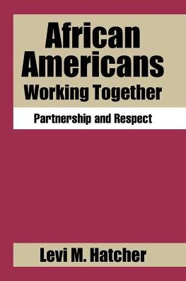 African Americans Working Together: Partnership and Respect
