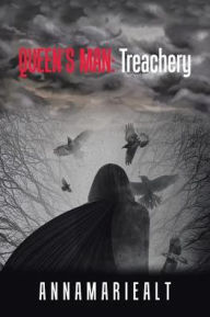 Title: Queen's Man: Treachery, Author: AnnaMarieAlt