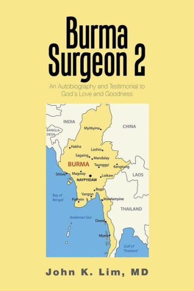 Burma Surgeon 2: An Autobiography and Testimonial to God'S Love Goodness