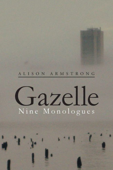 Gazelle: Nine Monologues