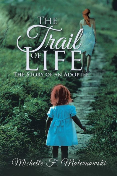 The Trail of Life: Story an Adoptee