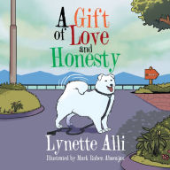Title: A Gift of Love and Honesty, Author: Lynette Alli