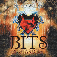 Title: Bits of Stardust, Author: Nichola Wallace