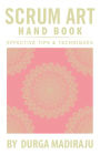 Scrum Art Hand Book: Effective Tips & Techniques