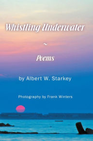 Title: Whistling Underwater, Author: Albert W. Starkey