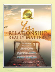 Title: Yes, Relationship Really Matters, Author: David Pitt