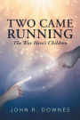 Two Came Running: The War Hero'S Children