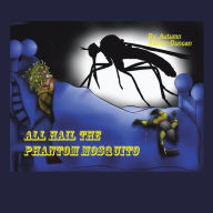 Title: All Hail the Phantom Mosquito, Author: Autumn Walker-Duncan