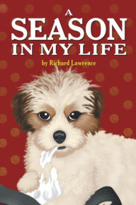 Title: A Season in My Life, Author: Richard Lawrence Dr