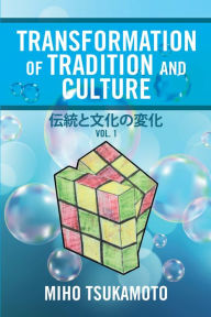 Title: Transformation of Tradition and Culture ????????: Vol. 1, Author: Miho Tsukamoto