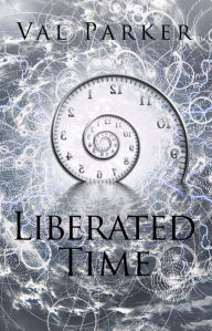 Title: Liberated Time, Author: Val Parker