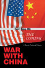 The Coming War with China: A Semi-Fictional Future