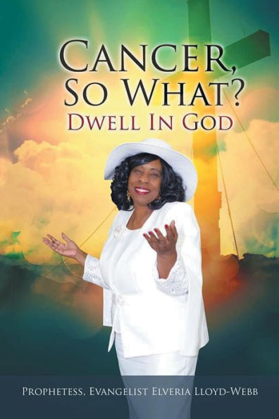 Cancer, so What?: Dwell God!