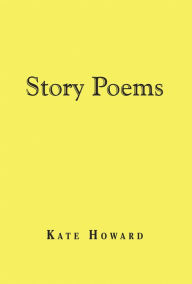 Title: Story Poems, Author: Kate Howard