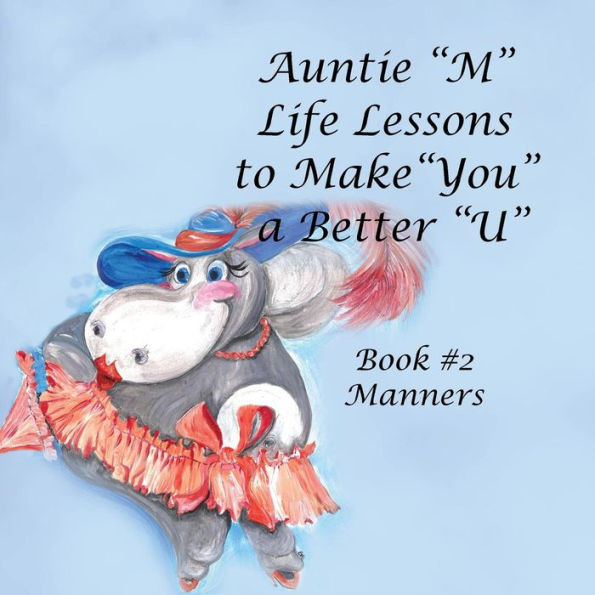 Auntie "M" Life Lessons to Make "You" a Better "U"