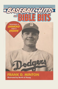 Title: Baseball Hits and Bible Bits: Trading a Diamond for a Crown, Author: Frank D. Minton