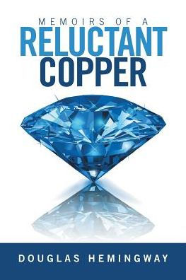 Memoirs of a Reluctant Copper