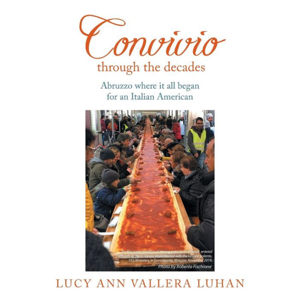 Convivio Through the Decades: From Tuscany to Abruzzo Where It All Began for an Italian American