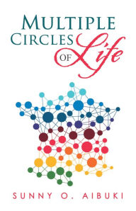 Title: Multiple Circles of Life, Author: Sunny O. Aibuki