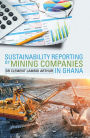 Sustainability Reporting by Mining Companies in Ghana