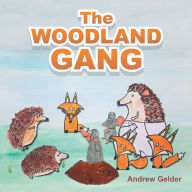 Title: The Woodland Gang, Author: Andrew Gelder