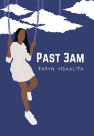 Title: Past 3Am, Author: TARYN KISAALITA