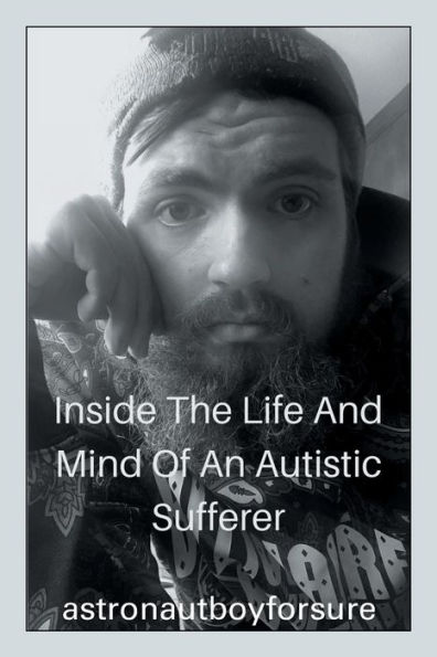 Inside the Life and Mind of an Autistic Sufferer