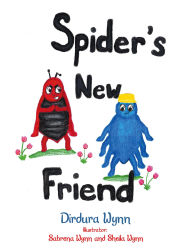 Title: Spider's New Friend, Author: Dirdura Wynn